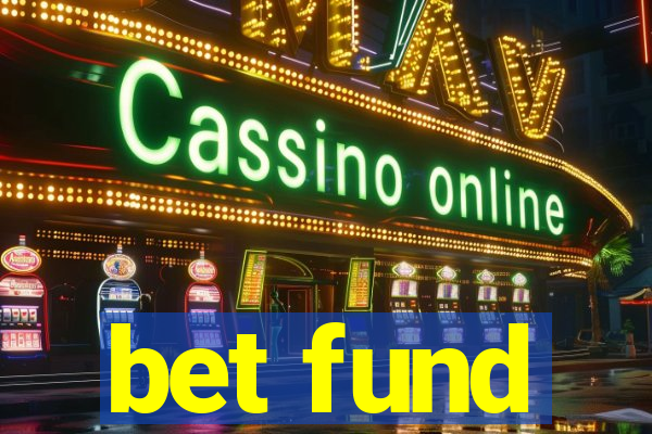 bet fund